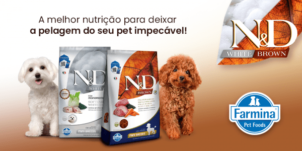 N&D White e N&D Brown: A melhor nutrição para deixar a pelagem do seu pet impecável!